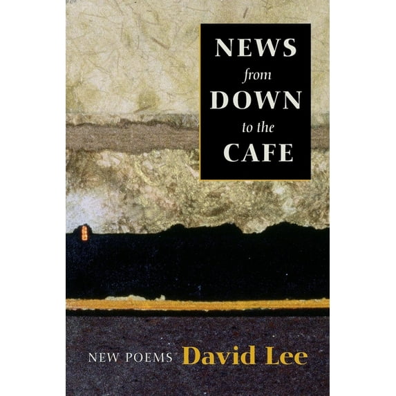 News from Down to the Cafe: New Poems (Paperback)