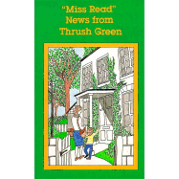 Pre-Owned News from Thrush Green (Paperback) by Miss Read, Miss Read