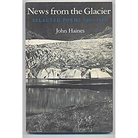 Pre-Owned News from the Glacier : Selected Poems, 1960-1980 9780819560728 Used
