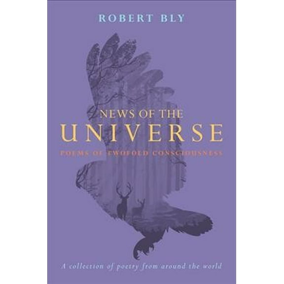 News of the Universe : Poems of Twofold Consciousness (Paperback)