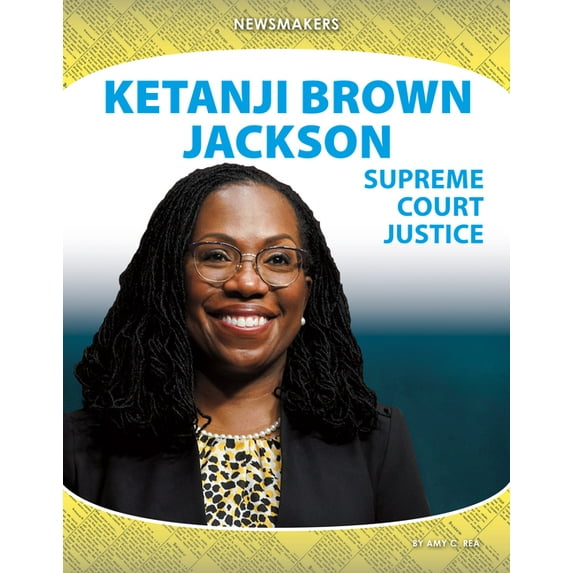 Newsmakers Set 3 Ketanji Brown Jackson: Supreme Court Justice: Supreme Court Justice, (Hardcover)