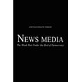 thumbnail image 1 of Newsmedia: The Weak Slat Under the Bed of Democracy, (Paperback), 1 of 1