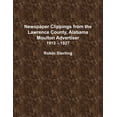 thumbnail image 1 of Newspaper Clippings From the Lawrence County, Alabama, Moulton Advertiser 1913 - 1927 (Paperback), 1 of 1