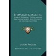 thumbnail image 1 of Newspaper Making: Handy Reference Guide for All Newspaper Works and Students of Journalism (1922) Paperback, 1 of 1