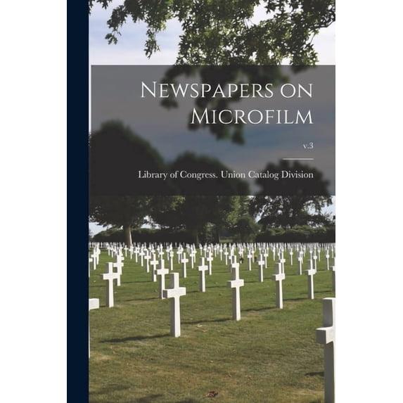 Newspapers on Microfilm; v.3, (Paperback)