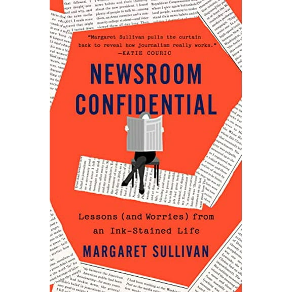 Pre-Owned Newsroom Confidential: Lessons (and Worries) from an Ink-Stained Life Paperback