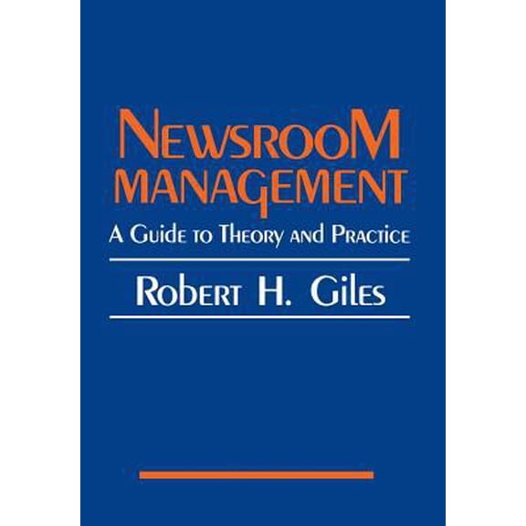 Pre-Owned Newsroom Management: A Guide to Theory and Practice (Hardcover) 0962109401 9780962109409