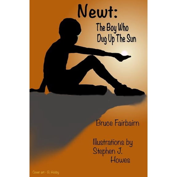 Newt: The Boy Who Dug Up The Sun, (Paperback)