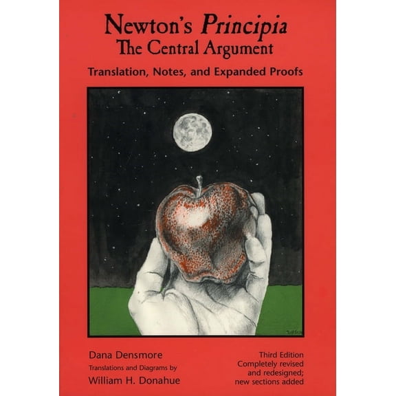 Newton's Principia, The Central Argument : Translation, Notes, Expanded Proofs (Paperback)