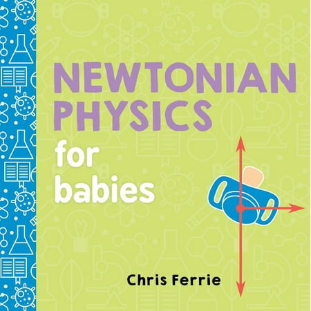 Newtonian Physics for Babies (Board Book)