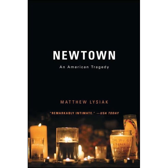 Newtown: An American Tragedy, (Paperback)