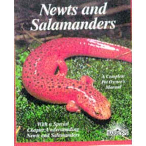 Pre-Owned Newts and Salamanders: Everything About Selection, Care, Nutrition, Diseases, Breeding, and Behavior (More Complete Pet Owner's Manuals) (Paperback) 0812097793 9780812097795