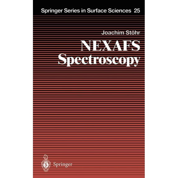 Nexafs Spectroscopy Springer Series in Surface Sciences Volume 25
