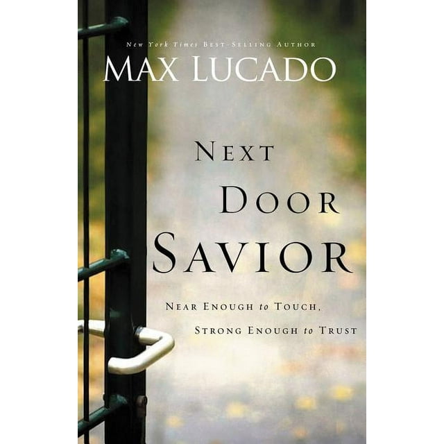 Next Door Savior: Near Enough to Touch, Strong Enough to Trust (Paperback)