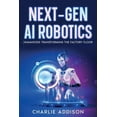 thumbnail image 1 of Next-Gen AI Robotics: Humanoids Transforming the Factory Floor, (Paperback), 1 of 1