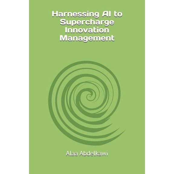 Next-Gen Business Optimization Harnessing AI to Supercharge Innovation Management, (Paperback)