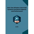 thumbnail image 1 of Next-Gen Wireless: How STAR Systems Can Boost Capacity and Performance, (Paperback), 1 of 1