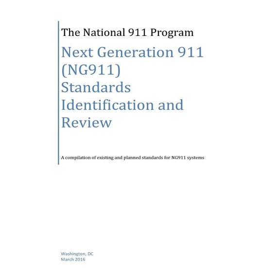 Next Generation 911 (NG911) Standards Identification and Review (Paperback)