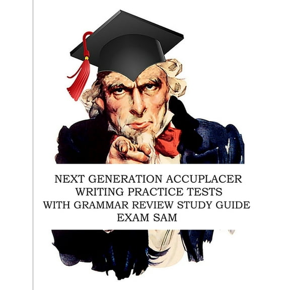 Next Generation Accuplacer Writing Practice Tests with Grammar Review Study Guide, (Paperback)
