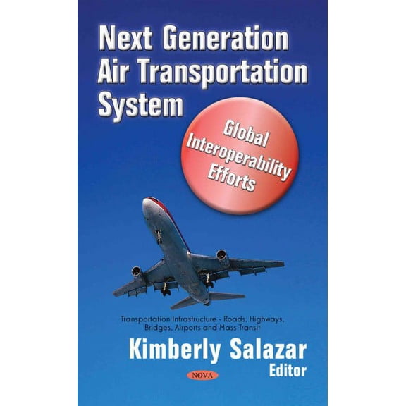 Next Generation Air Transportation System : Global Interoperability Efforts