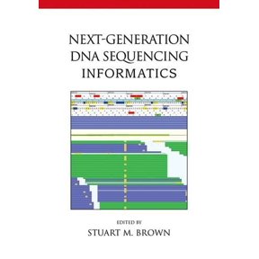 Pre-Owned Next-Generation DNA Sequencing Informatics by Stuart M. Brown
