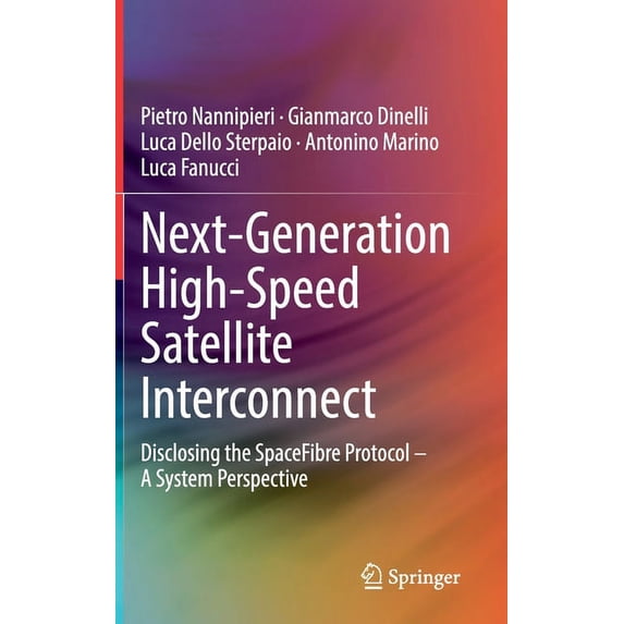 Next-Generation High-Speed Satellite Interconnect: Disclosing the Spacefibre Protocol - A System Perspective, (Hardcover)