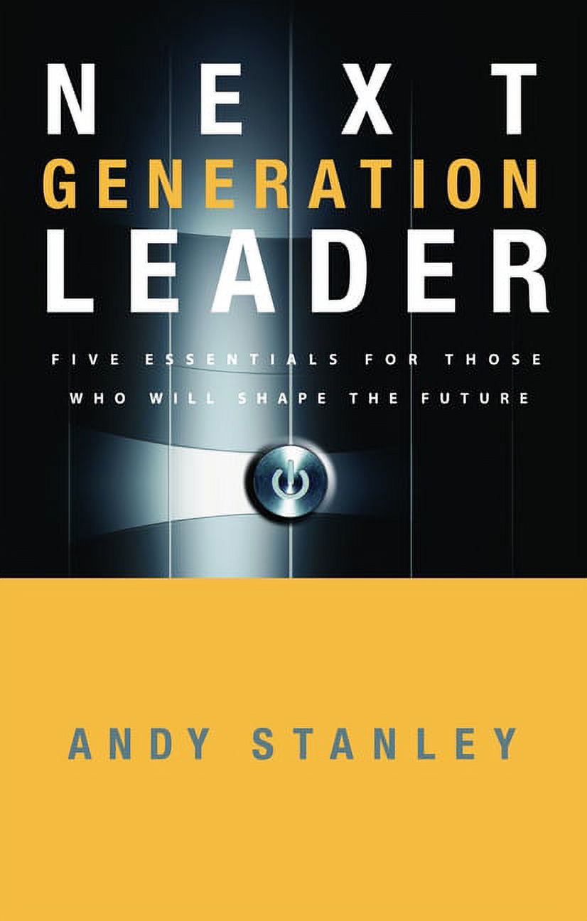 Next Generation Leader: 5 Essentials for Those Who Will Shape the Future (Hardcover) - image 1 of 1