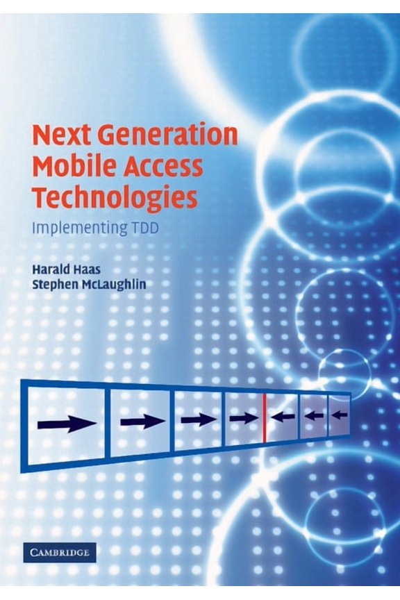 Next Generation Mobile Access Technologies: Implementing Tdd, (Paperback)