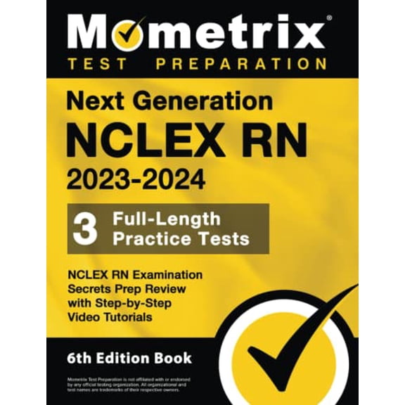 Pre-Owned Next Generation NCLEX RN 2023-2024 - 3 Full-Length Practice Tests, NCLEX RN Examination Secrets Prep Review with Step-By-Step Video Tutorials: [6th Ed (Paperback) 1516723716 9781516723713