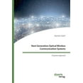 thumbnail image 1 of Next Generation Optical Wireless Communication Systems: A Systems Approach (Paperback), 1 of 1