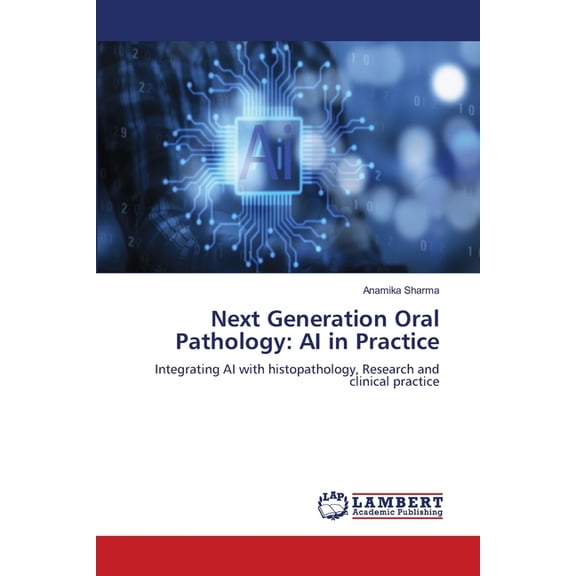 Next Generation Oral Pathology: AI in Practice, (Paperback)