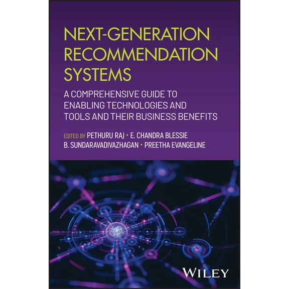 Next-Generation Recommendation Systems: A Comprehensive Guide to Enabling Technologies and Tools and Their Business Bene, (Hardcover)
