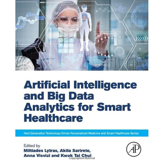 Pre-Owned Next Generation Technology Driven Person Artificial Intelligence and Big Data Analytics for Smart Healthcare, (Paperback)