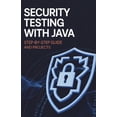 thumbnail image 1 of Next-Level Coding & Systems Mastery Security Testing with Java: Step-by-Step Guide and Projects, (Paperback), 1 of 1