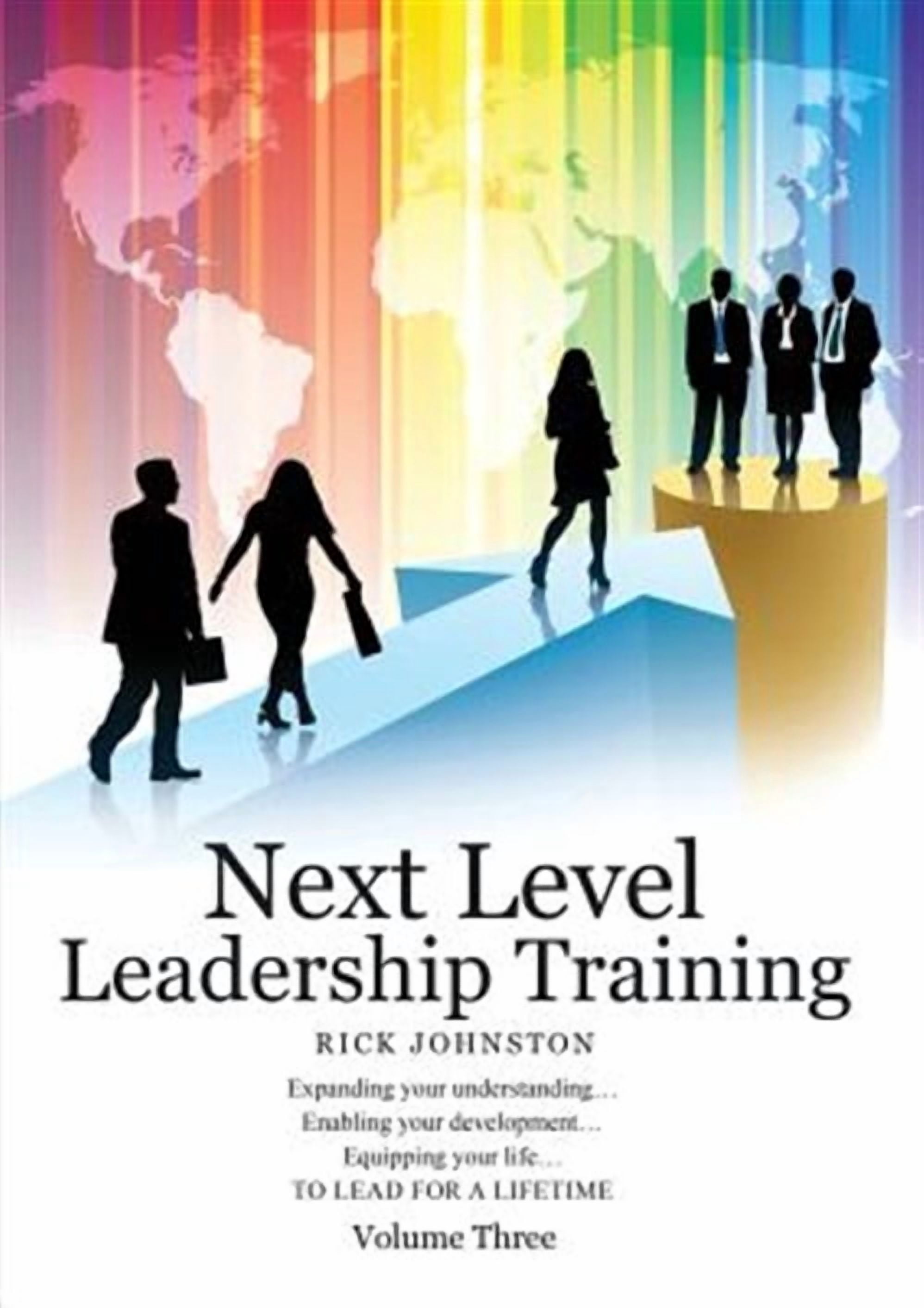 Next Level Leadership Training - Volume Three: Expanding your ...