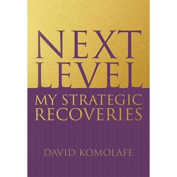Next Level : My Strategic Recoveries (Hardcover)