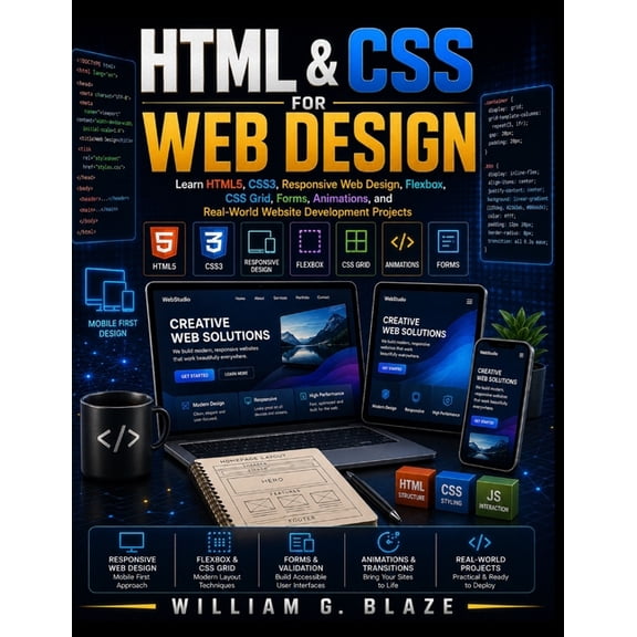 Next Level Technology HTML & CSS for Web Design: Learn HTML5, CSS3, Responsive Web Design, Flexbox, CSS Grid, Forms, Animations, and Real-Worl, (Paperback)