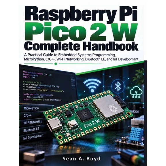 Next Level Technology Raspberry Pi Pico 2 W Complete Handbook: A Practical Guide to Embedded Systems Programming, MicroPython, C/C++, Wi-Fi Ne, (Paperback)