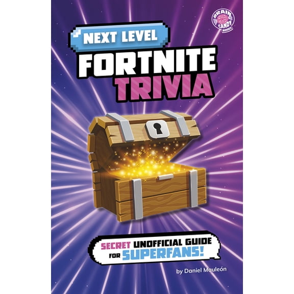 Brain Candy Books: Next Level Video Game Next Level Fortnite Trivia: Secret Unofficial Guide for Superfans!, (Hardcover)