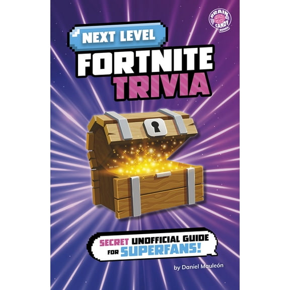Next Level Video Game Trivia Next Level Fortnite Trivia: Secret Unofficial Guide for Superfans!, (Paperback)