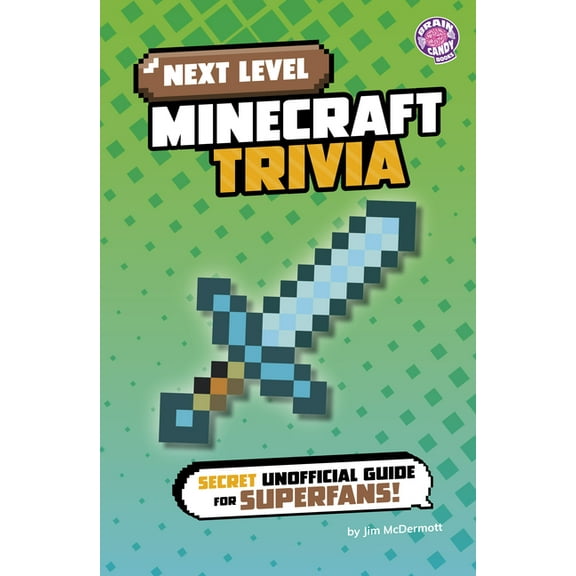 Brain Candy Books: Next Level Video Game Next Level Minecraft Trivia: Secret Unofficial Guide for Superfans!, (Hardcover)
