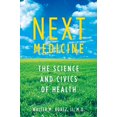 thumbnail image 1 of Pre-Owned Next Medicine: The Science and Civics of Health (Hardcover) 0195369688 9780195369687, 1 of 1