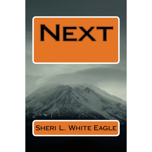 Next Paperback 1523362103 9781523362103 Sheri L White Eagle