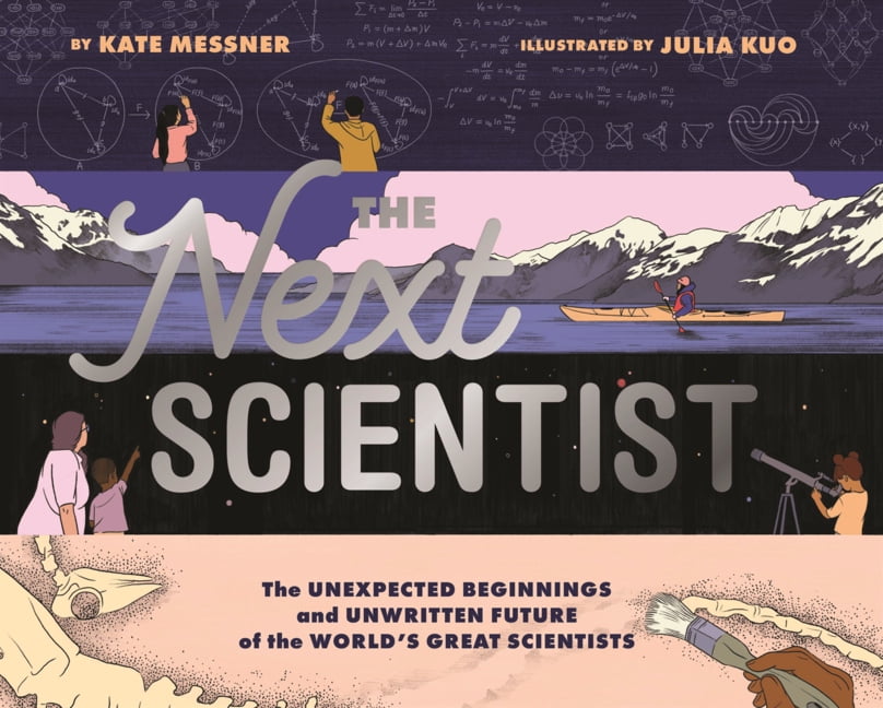 Next Scientist: The Unexpected Beginnings and Unwritten Future of the World's Great Scientists, (Hardcover)