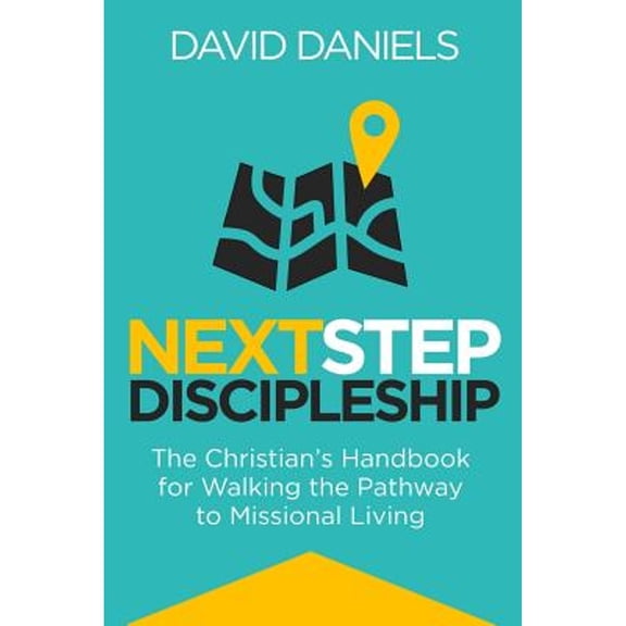Pre-Owned Next Step Discipleship: The Christian's Handbook For Walking The Pathway To Missional Living (Paperback) 1539396797 9781539396796