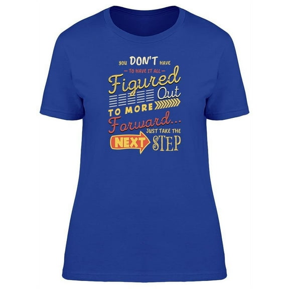 Next Step Quote Font T-Shirt Women -Image by Shutterstock, Female x-Large