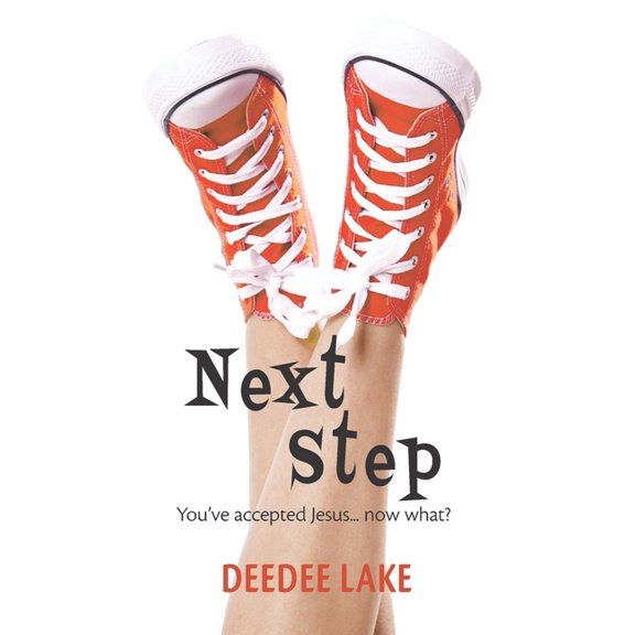 Next Step: Youve Accepted Jesus.Now What?  Paperback  DeeDee Lake