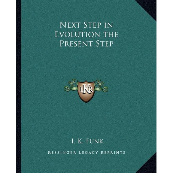 Next Step in Evolution the Present Step (Paperback)