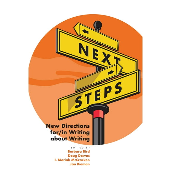 Next Steps: New Directions for/in Writing about Writing, (Paperback)