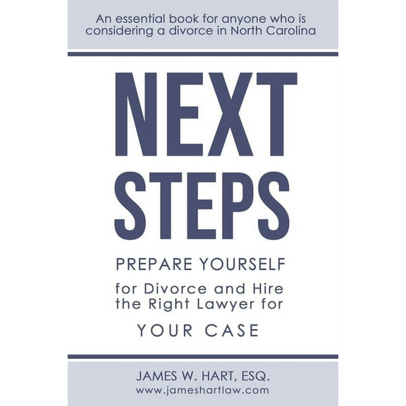 Next Steps: Prepare Yourself for Divorce and Hire the Right Lawyer for Your Case (Paperback)